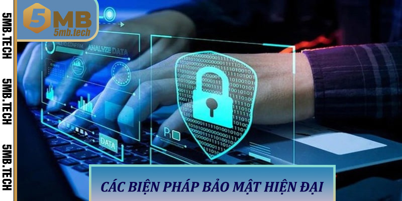 Các Biện Pháp Bảo Mật Hiện Đại
