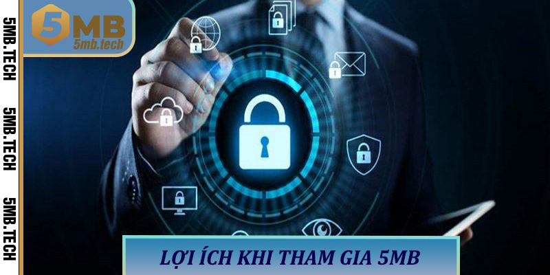 Lợi Ích Khi Tham Gia 5MB