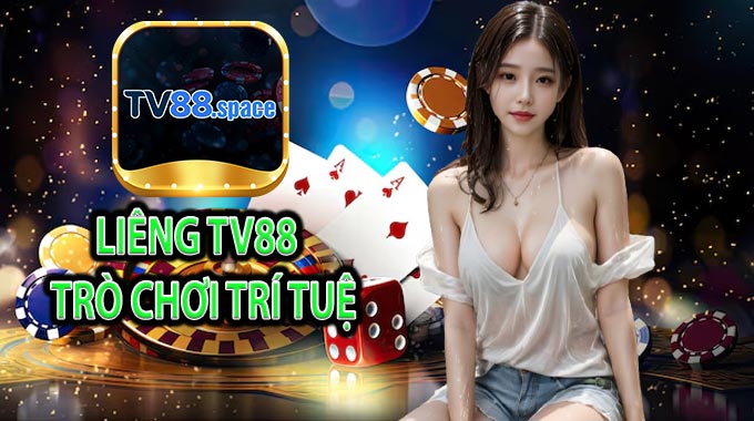 Liêng TV88 – Trò Chơi Trí Tuệ