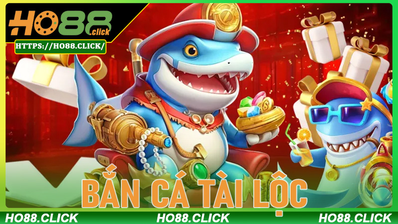 Bắn Cá Tài Lộc - Săn Thưởng Đại Dương Siêu Hấp Dẫn Tại Ho88